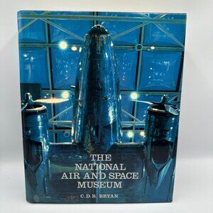 The National Air And Space Museum By C.D.B. Bryan 1979 Hardcover Smithsonian